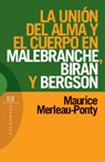 La unión del alma y el cuerpo en Malebranche, Biran y Bergson