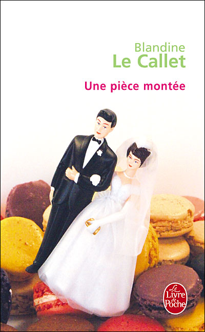 Une pièce montée (Prix des lecteurs 2007)