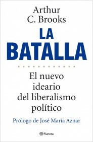 La batalla. El nuevo ideario del liberalismo político