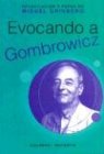 EVOCANDO A GOMBROWICZ