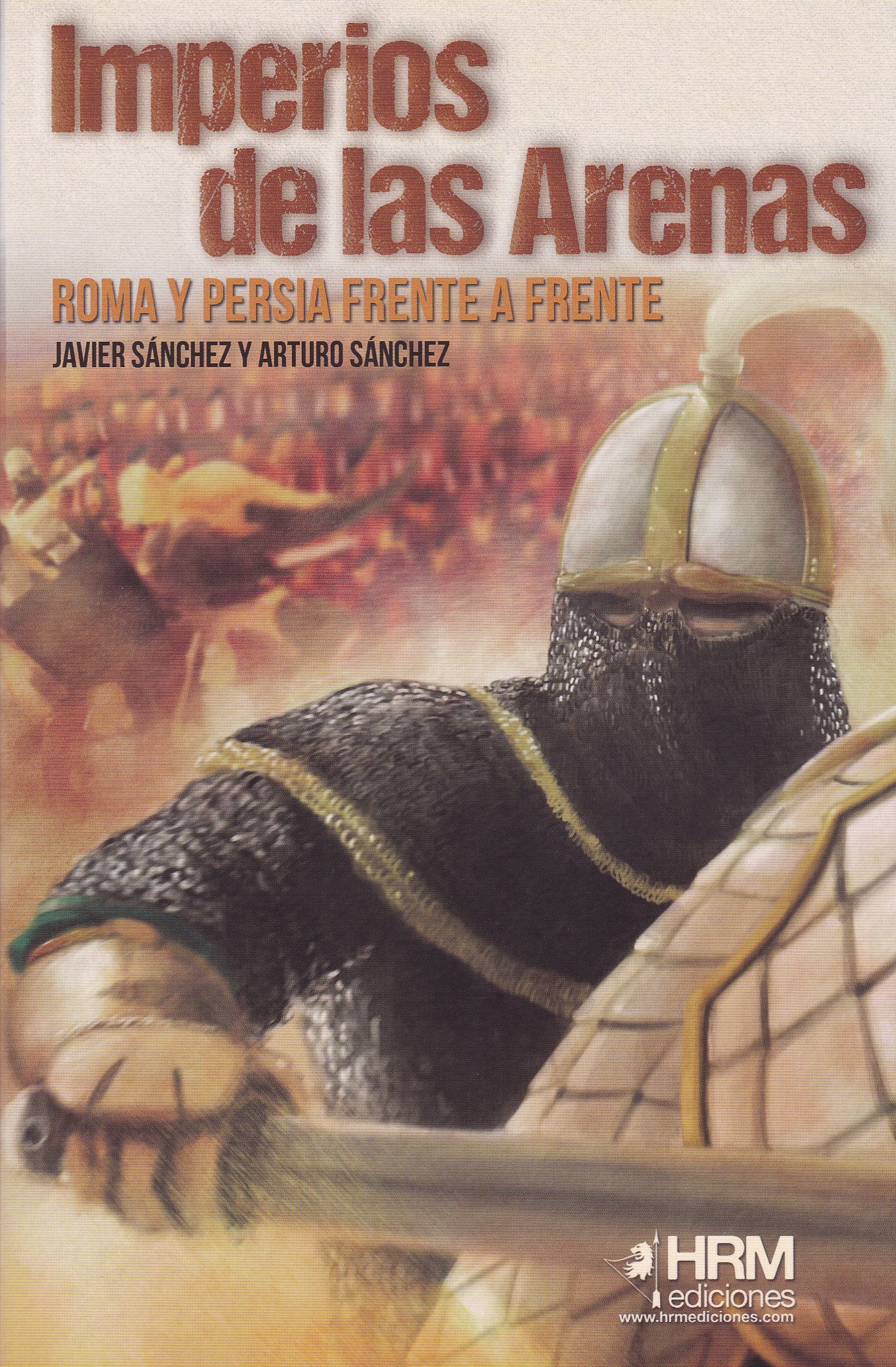 Imperios de las Arenas. Persia y Roma frente a frente