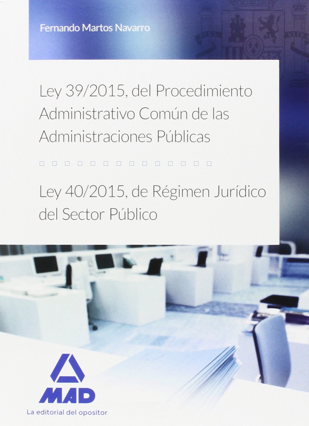 Ley 39/2015, del Procedimiento Administrativo Común de las Administraciones Públicas, y Ley 40/2015, de Régimen Jurídico del Sector Público.