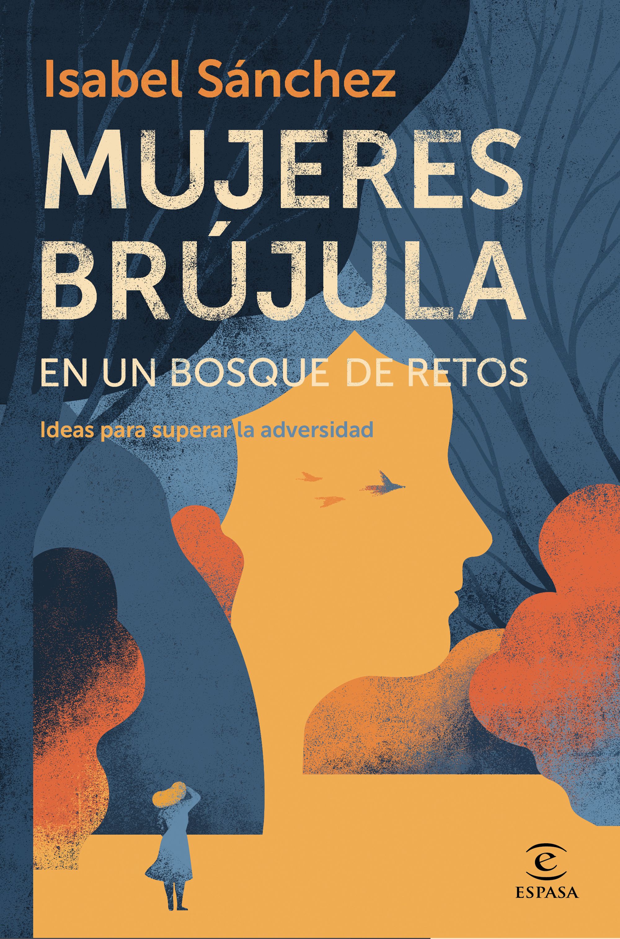 Mujeres brújula en un bosque de retos. Ideas para superar la adversidad