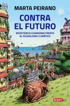 Contra el futuro. Resistencia ciudadana frente al feudalismo climático