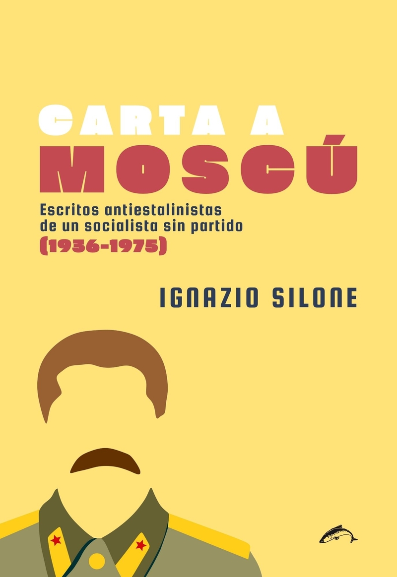 Carta a Moscú. Escritos antiestalinistas de un socialista sin partido (1936-1975)