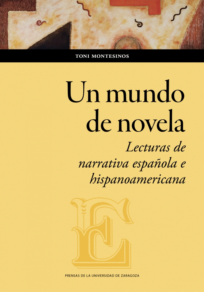 Un mundo de novela: lecturas de narrativa española e hispanoamericana