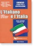 L' Italiano e l'Italia. Livello medio e superiore. Esercizi e prove per la certificazione