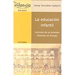 La educación infantil. Lecturas de un proceso histórico en Europa