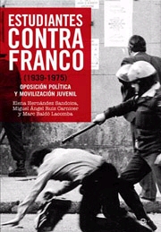 Estudiantes contra Franco (1939-1975). Oposición política y movilización juvenil