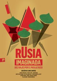 Rusia imaginada. Diez viajes por el paisaje ruso