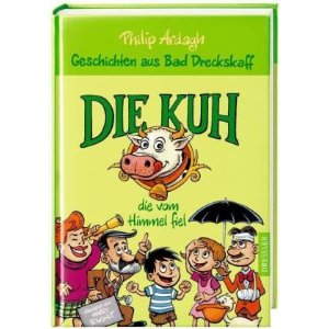 Geschichten aus Bad Dreckskaff - Die Kuh, die vom Himmel fiel Bd.2