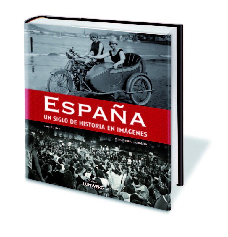 España. Un siglo de historia en imágenes