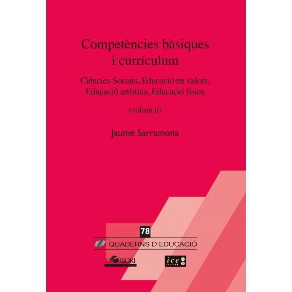 Competències bàsiques i currículum. Vol. 2. Ciències socials,Educació en valors,Educació Artística,Educació física.