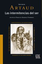 Las intermitencias del ser: Correspondencia con Jacques Rivière. Tric trac del cielo y otros textos en juego. El ombligo del limbo. El nerviómetro. Fragmentos de un diario infernal