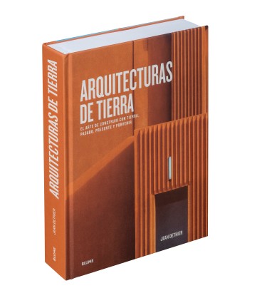 Arquitecturas de tierra. El arte de construir con tierra. Pasado, presente y porvenir