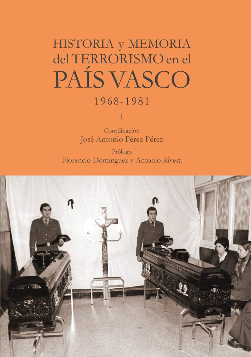 Historia y memoria del terrorismo en el País Vasco: 1968-1981 - I