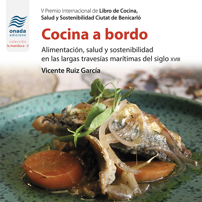 Cocina a bordo. Alimentación, salud y sostenibilidad en las largas travesías marítimas del siglo XVIII