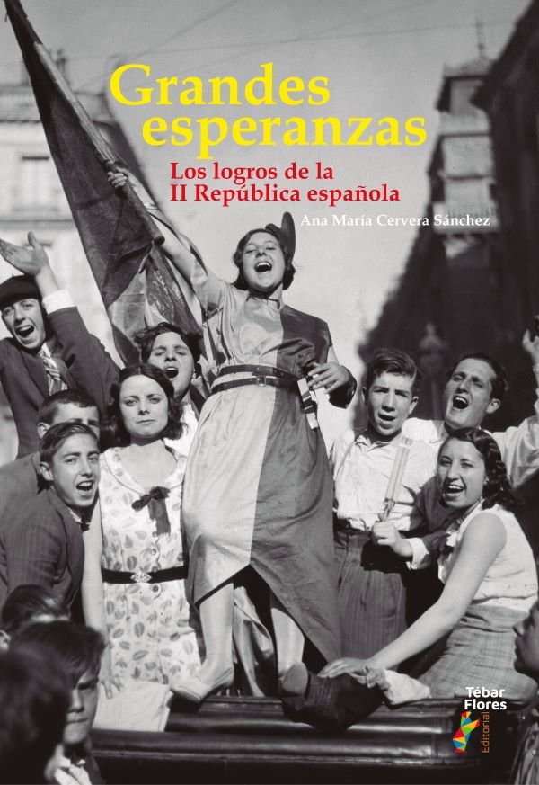 GRANDES ESPERANZAS LOS LOGROS DE LA II REPUBLICA ESPAÑOLA