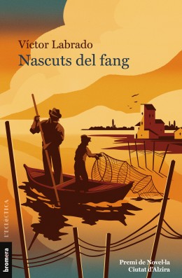 Nascuts del fang (Premi de Novel·la Ciutat d'Alzira 2023)