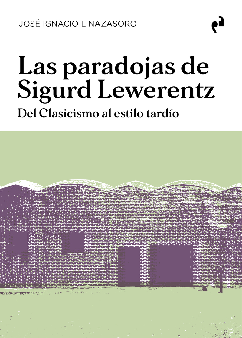 Las paradojas de Sigurd Lewerentz. Del Clasicismo al estilo tardío