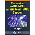 Cómo construir una Intranet con Windows 2000 Server