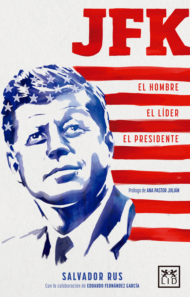 JFK: El hombre, el líder, el presidente