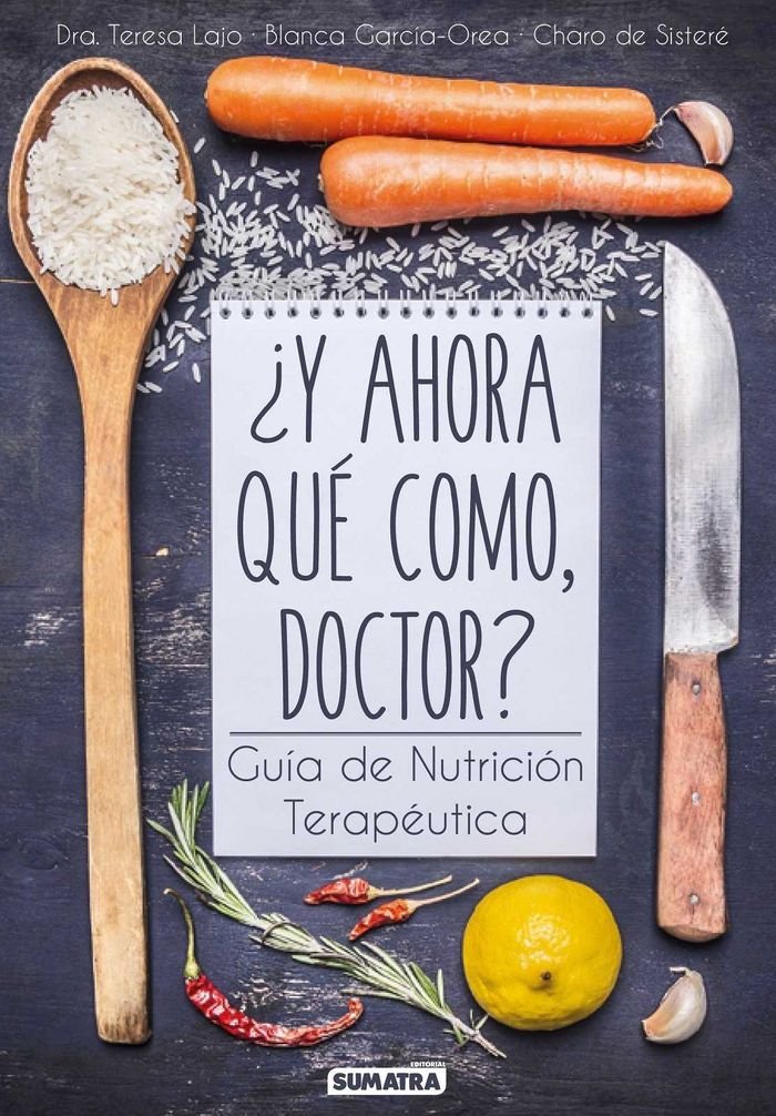 ¿Y ahora qué como, doctor? Guía de nutrición terapéutica