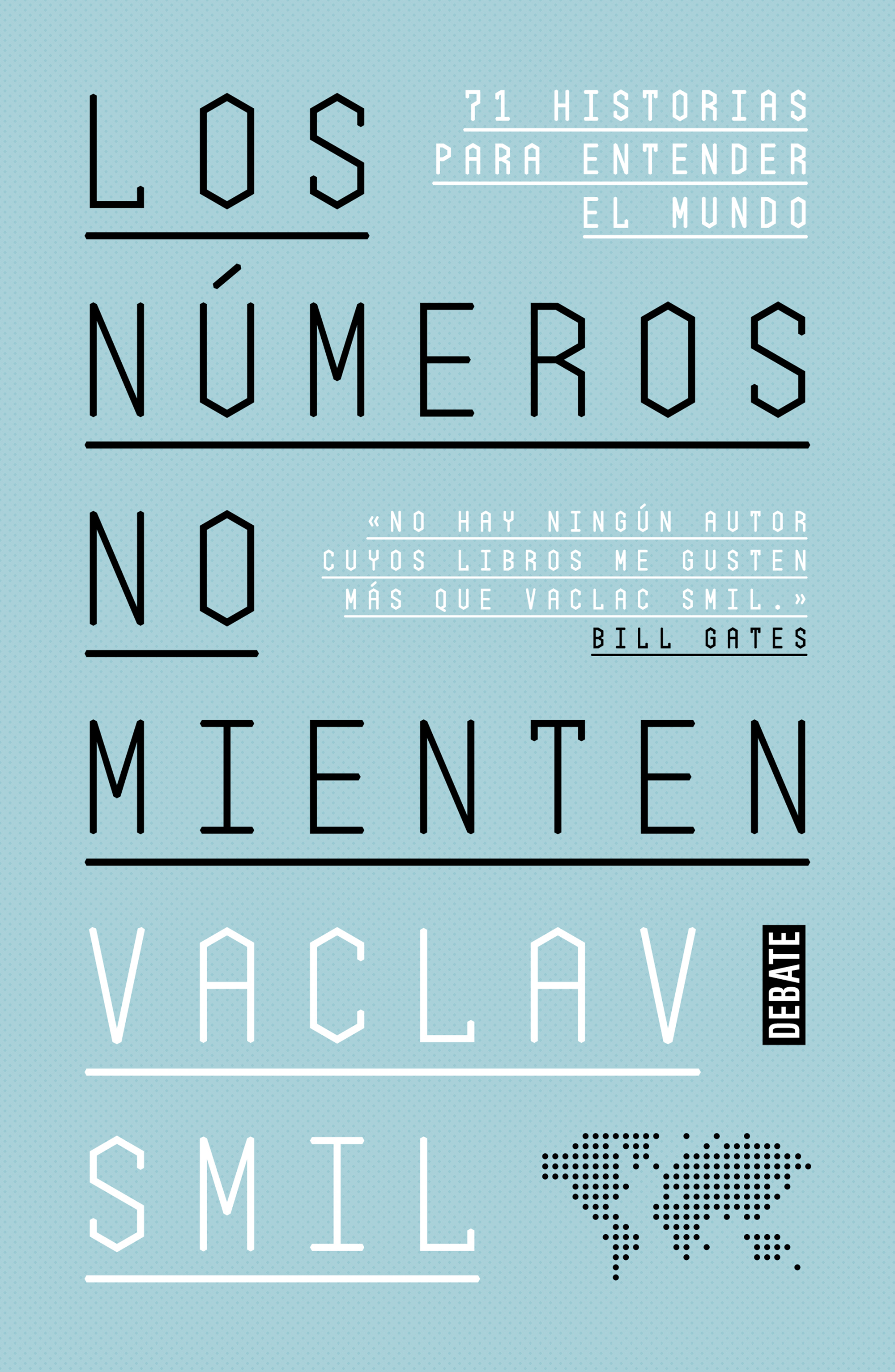 Los números no mienten. 71 historias para entender el mundo