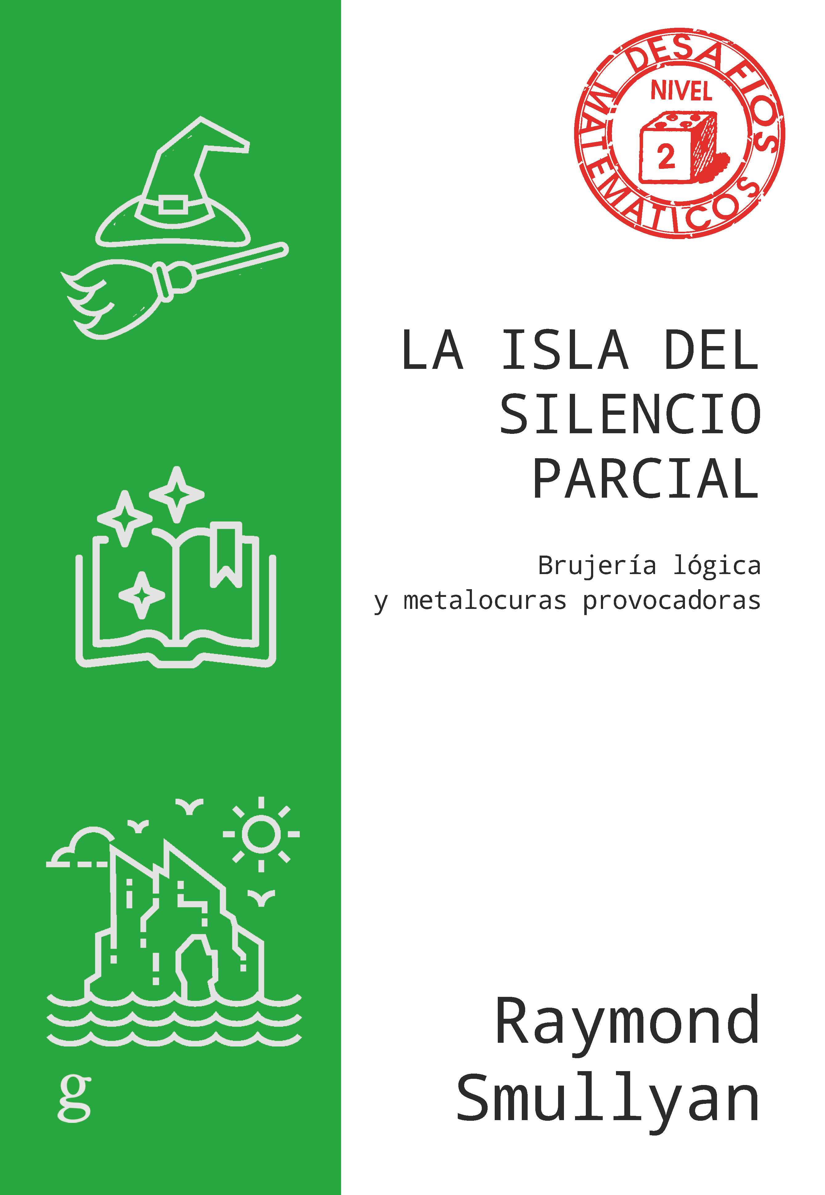 La isla del silencio parcial. Brujería lógica y metalocuras provocadoras