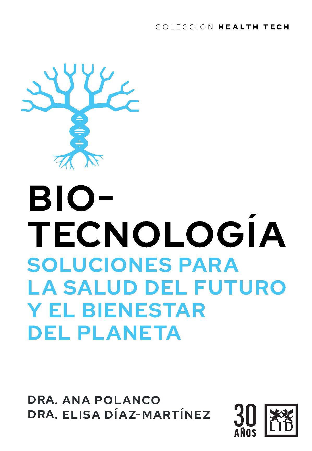 Biotecnología. Soluciones para la salud del futuro y el bienestar del planeta