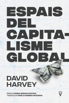 Espais del capitalisme global. Desenvolupament geogràfic desigual i restauració del poder de classe