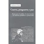 Guerra, posguerra y paz. Pautas para el análisis y la intervención en contextos posbélicos o postacuerdo