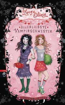 Lucy & Olivia - Allerliebste Vampirschwester