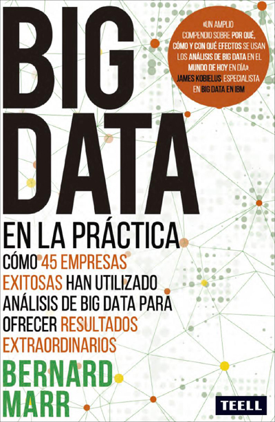 Big data en la práctica. Cómo 45 empresas exitosas han utilizado análisis de big data para ofrecer resultados extraordinarios