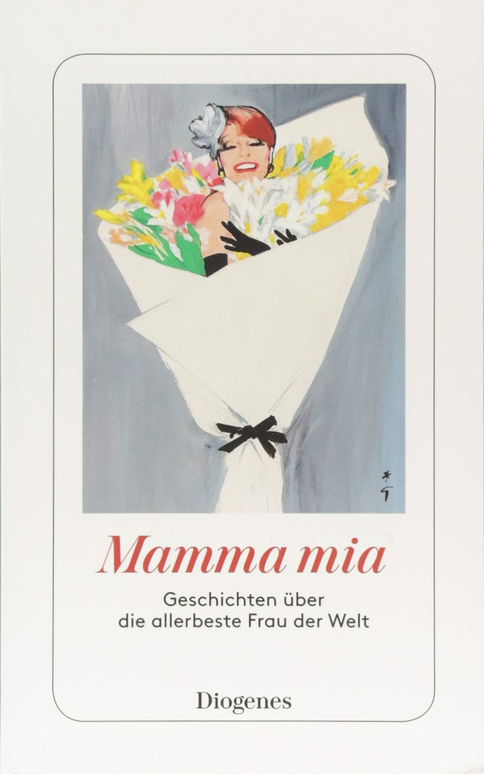 Mamma mia: Geschichten über die allerbeste Frau der Welt