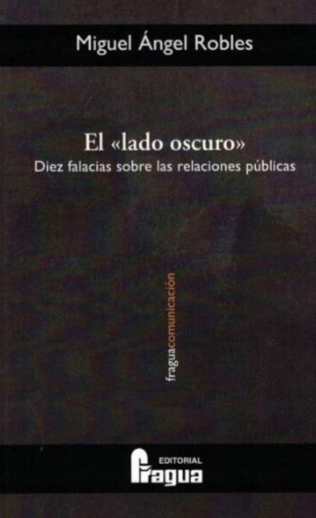 El lado oscuro. Diez falacias sobre las relaciones públicas