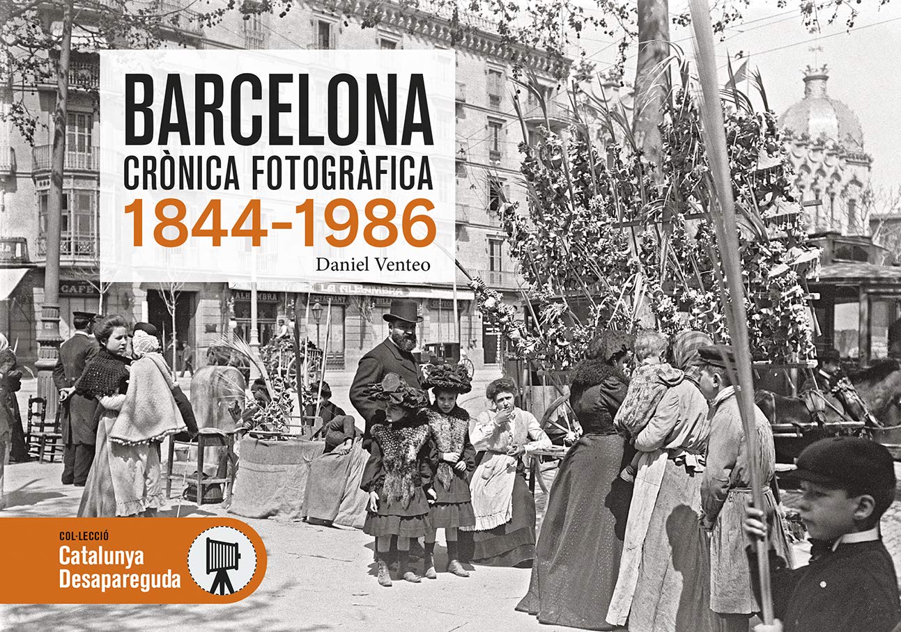 Barcelona crònica fotogràfica, 1844-1986