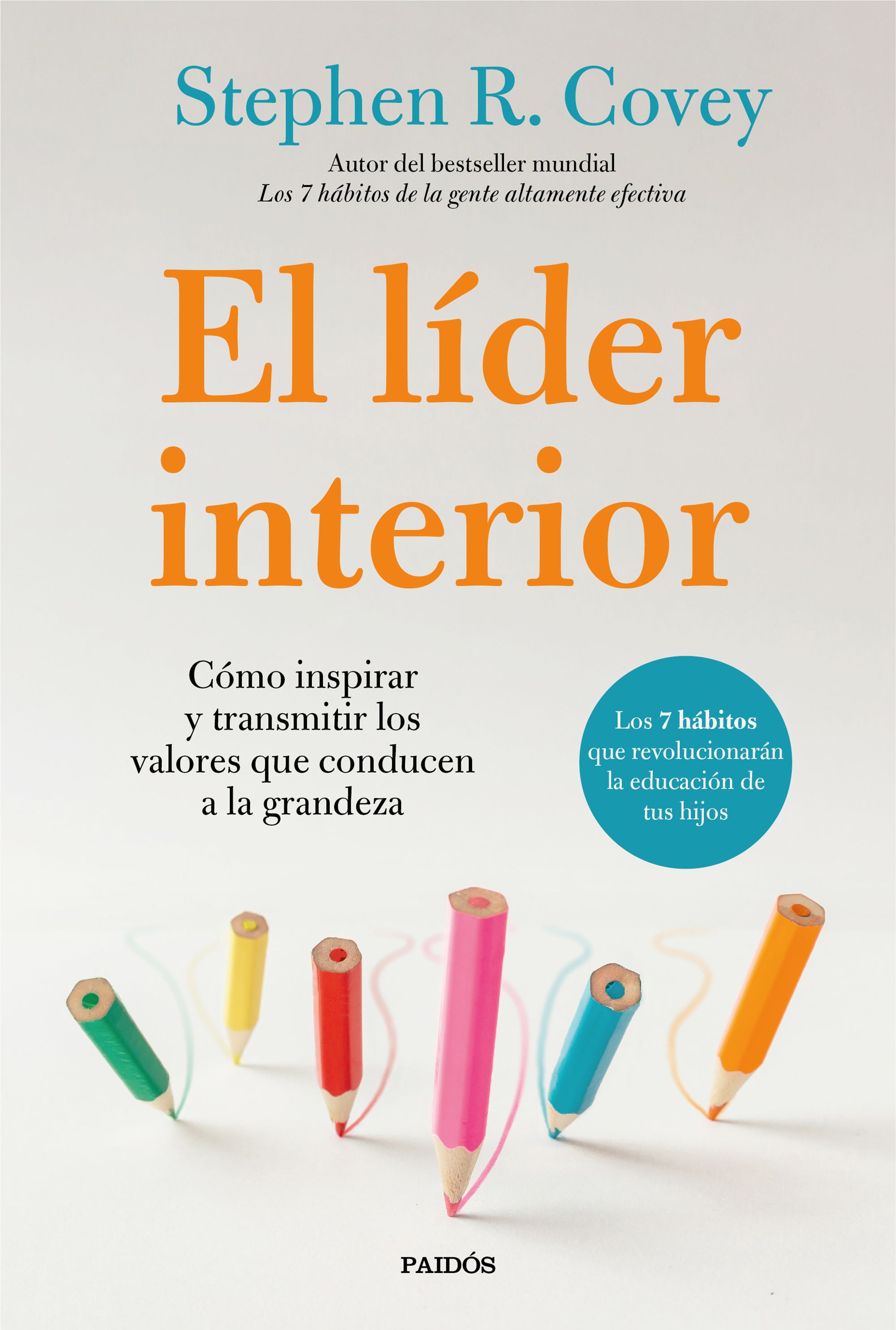 El líder interior. Cómo transmitir e inspirar los valores que conducen a la grandeza