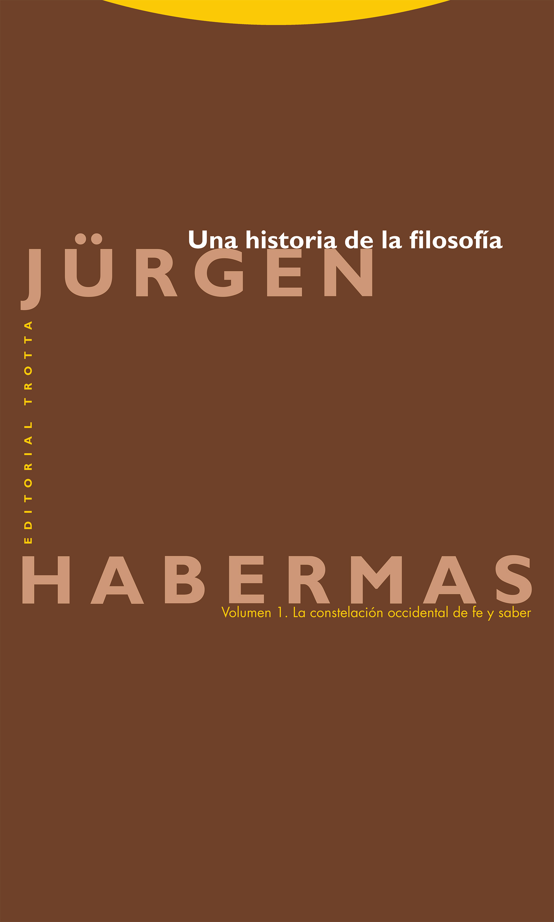 Una historia de la filosofía (vol. 1): La constelación occidental de fe y saber