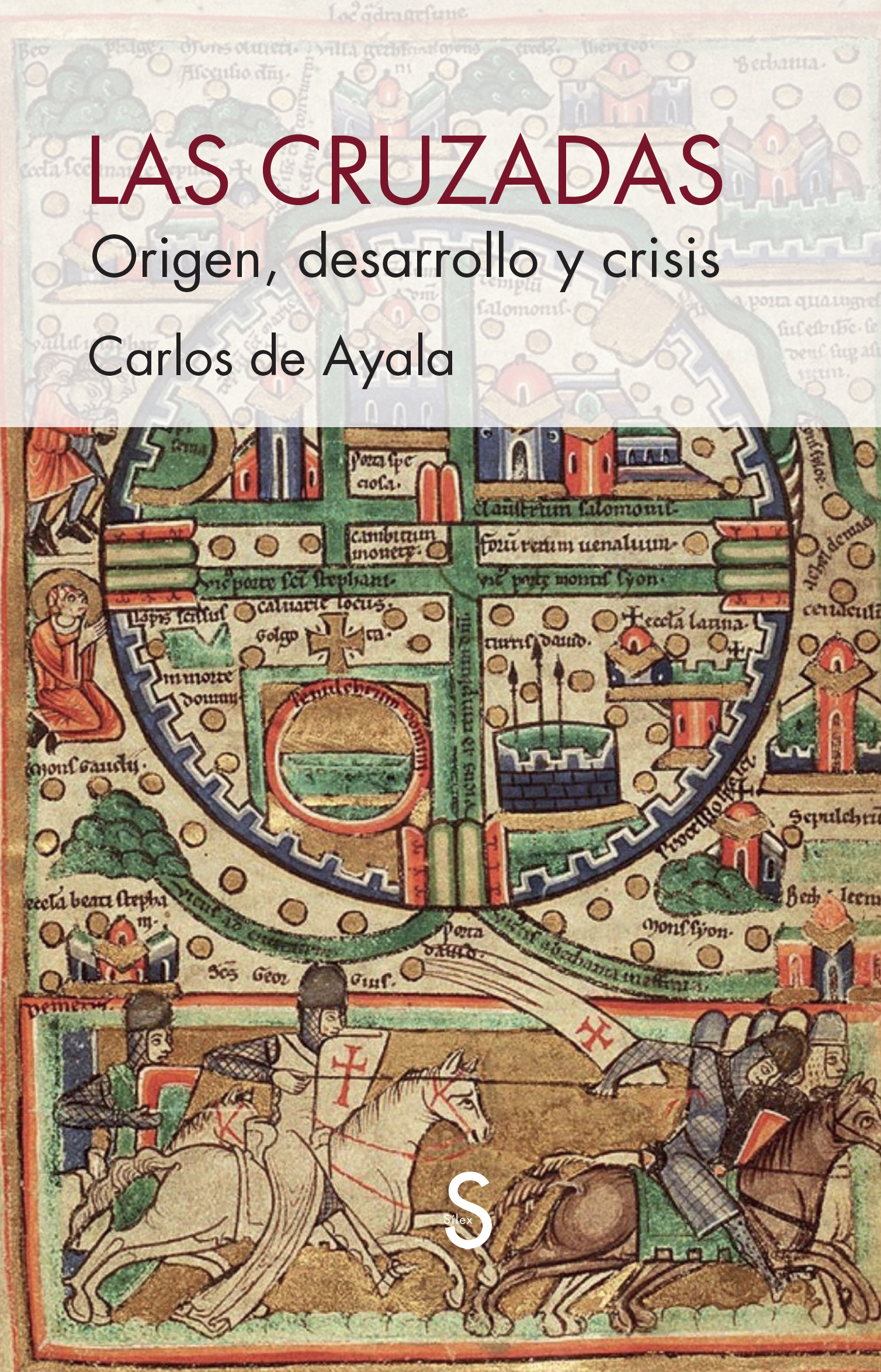 Las cruzadas. Origen, desarrollo y crisis