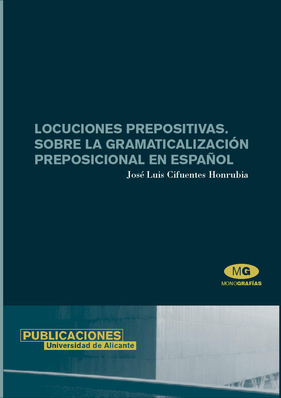 Locuciones prepositivas: sobre la gramaticalización preposicional en español