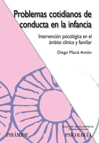 Problemas cotidianos de conducta en la infancia. Intervención psicológica en el ámbito clínico y familiar