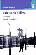 Relatos de Kolimá. Volumen II La orilla Izquierda