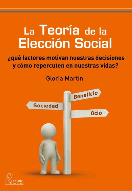 La teoría de la elección social. ¿Qué factores motivan nuestras vidas?