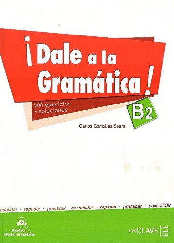 ¡Dale a la gramática! B1 + Audio descargable