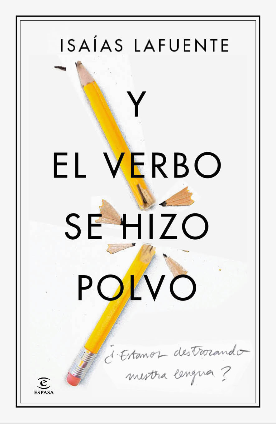 Y el verbo se hizo polvo. ¿Estamos  destrozando nuestra lengua?