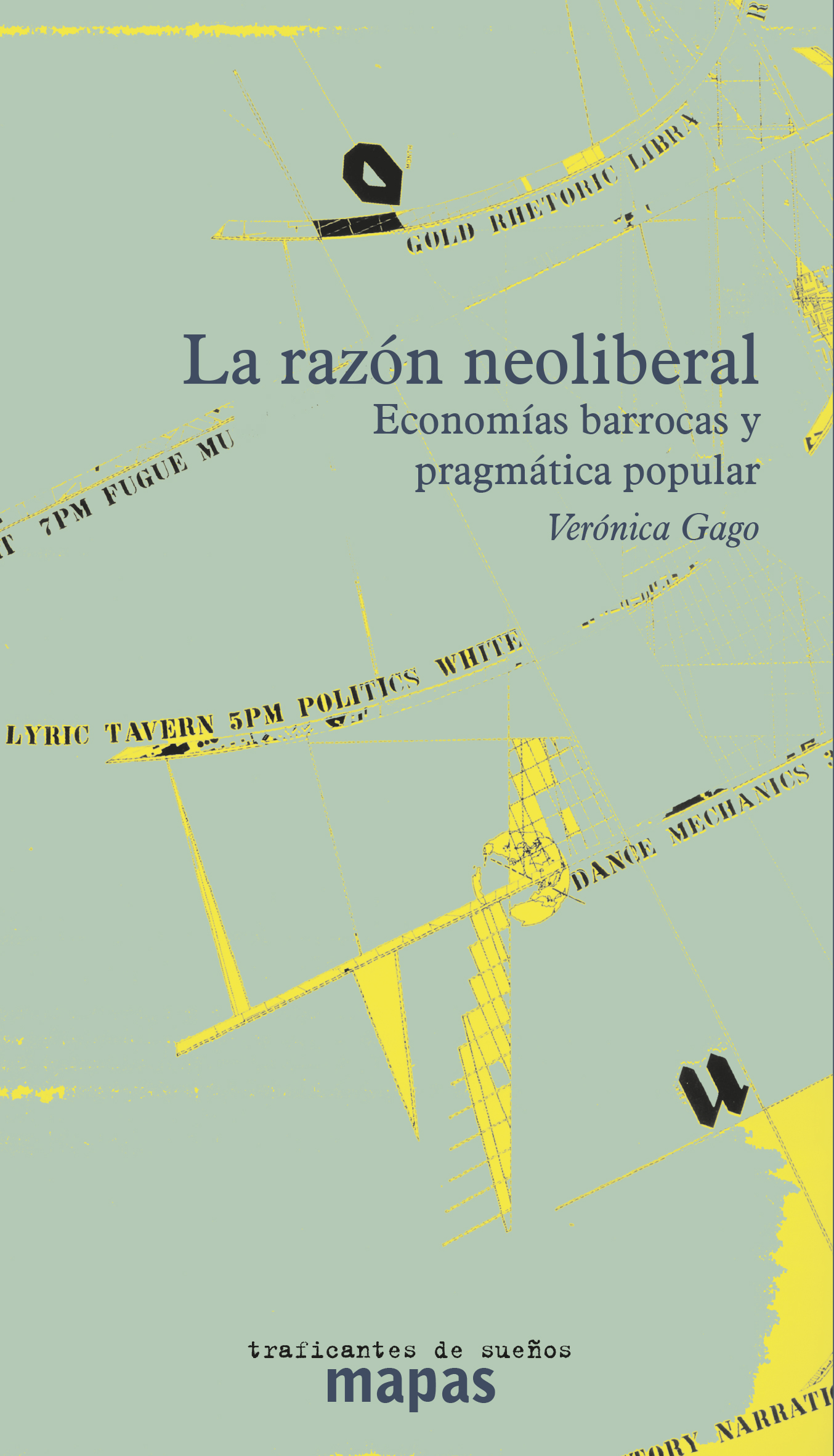 La razón neoliberal. Economías barrocas y pragmática popular