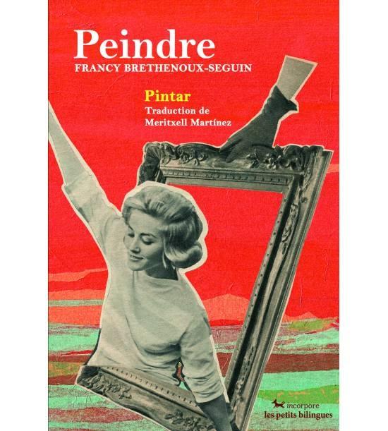 Peindre / Pintar (Edición bilingüe)