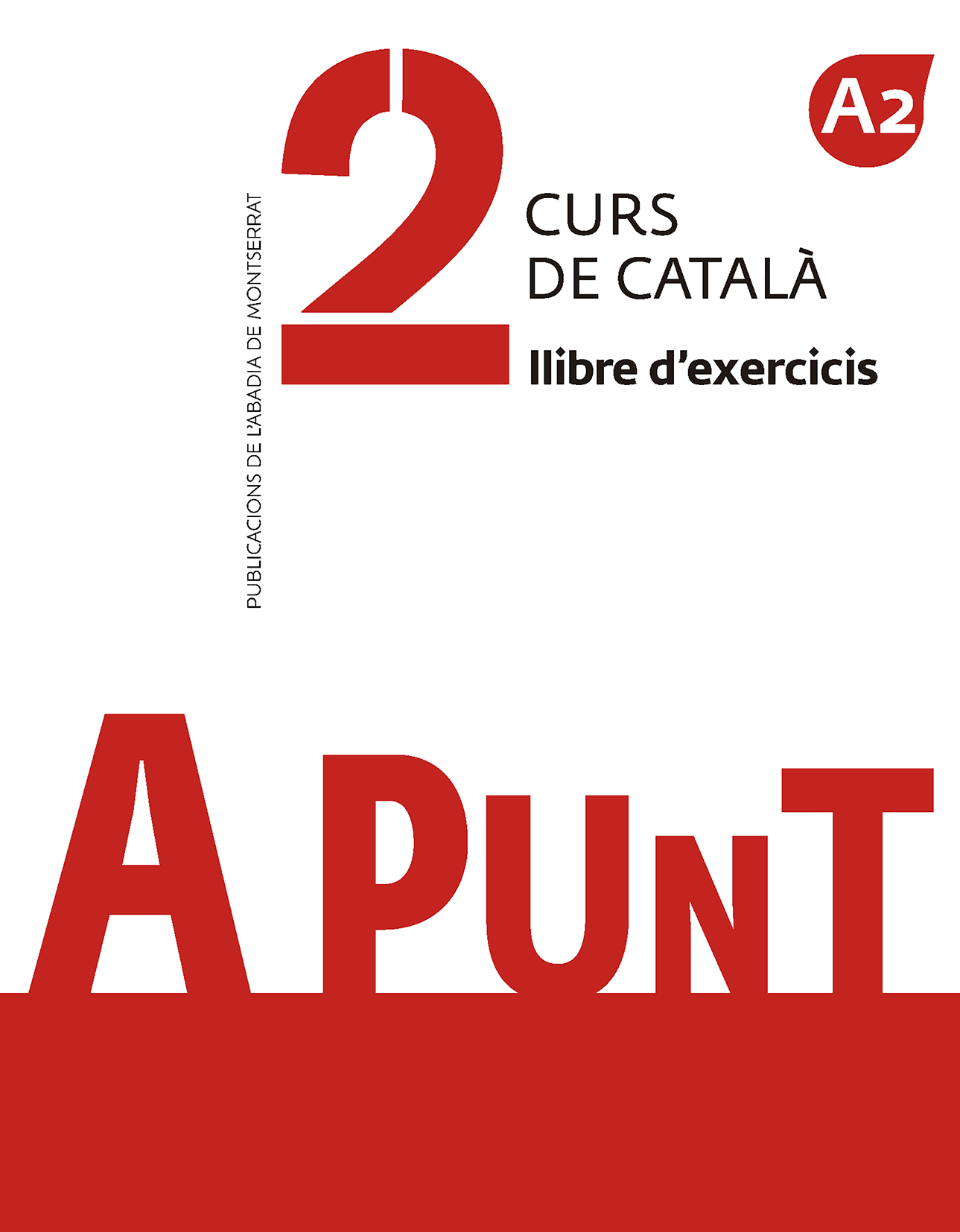 A punt 2. Curs de català. Llibre d'exercicis.