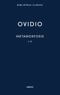 Metamorfosis. Libros I-V